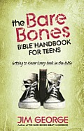 The Bare Bones Bible Handbook for Teens: Getting to Know Every Book in the Bible Cover