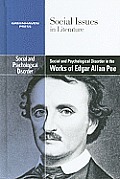 Social and Psychological Disorder in the Works of Edgar Allan Poe (Social Issues in Literature)