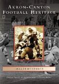 Akron-Canton Football Heritage (Images of Sports) Cover