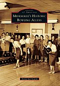 Milwaukee's Historic Bowling Alleys (Images of America)