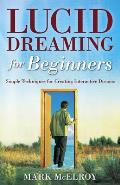 Lucid Dreaming for Beginners: Simple Techniques for Creating Interactive Dreams (For Beginners) Cover