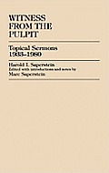 Witness from the Pulpit: Topical Sermons, 1933-1980