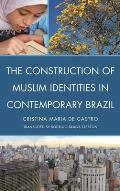 The Construction of Muslim Identities in Contemporary Brazil
