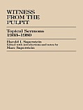 Witness from the Pulpit: Topical Sermons, 1933-1980
