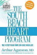 The South Beach Heart Program: The 4-Step Plan That Can Save Your Life (Large Print) Cover
