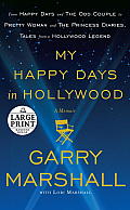 My Happy Days in Hollywood: A Memoir (Large Print) Cover