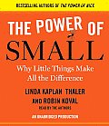 The Power of Small: Why Little Things Make All the Difference Cover