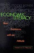 Economic Literacy: Basic Economics with an Attitude Cover