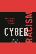 Cyber Racism: White Supremacy Online and the New Attack on Civil Rights Cover