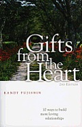 Gifts from the Heart: 10 Ways to Build More Loving Relationships