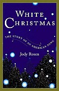 White Christmas: The Story of an American Song