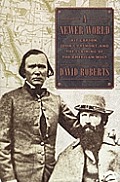 A Newer World: Kit Carson, John C. Frémont, and the Claiming of the American West