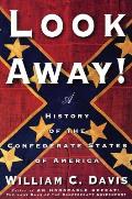 Look Away!: A History of the Confederate States of America Cover