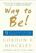 Way to Be!: Nine Ways to Be Happy and Make Something of Your Life Cover