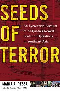 Seeds of Terror: An Eyewitness Account of Al-Qaeda's Newest Center of Operations in Southeast Asia