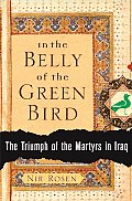 In the Belly of the Green Bird: The Triumph of the Martyrs in Iraq Cover
