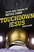 Touchdown Jesus: Faith and Fandom at Notre Dame Cover
