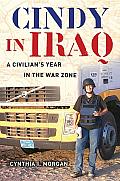 Cindy in Iraq: A Civilian's Year in the War Zone Cover