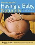 Mothering Magazine's Having a Baby, Naturally: The Mothering Magazine Guide to Pregnancy and Childbirth Cover