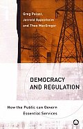 Democracy and Regulation : How the Public Can Govern Essential Services Cover