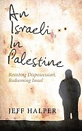 Israeli in Palestine: Resisting Dispossession, Redeeming Israel (08 Edition) Cover