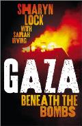 Gaza: Beneath the Bombs