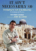 It Aint Necessarily So Investigating the Truth of the Biblical Past