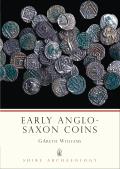 Early Anglo-Saxon Coins (Shire Archaeology) Cover