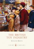 The British Toy Industry (Shire Library)