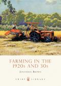 Farming in the 1920s and '30s (Shire Library)