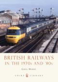 Shire Library #753: British Railways in the 1970s and '80s