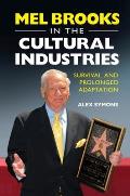 Mel Brooks: Cultural Industries, Survivability and Prolonged Adaptation