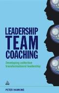 Leadership Team Coaching: Developing Collective Transformational Leadership