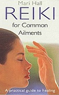Reiki for Common Ailments: a Practical Guide To Healing Cover