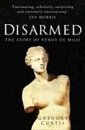 Disarmed the Story of the Venus De Milo