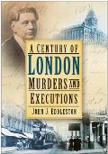 A Century of London Murders and Executions