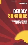 Deadly Sunshine: The History and Fatal Legacy of Radium