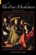 The Four Musketeers: The True Story of D'Artagnan, Porthos, Aramis & Athos