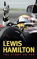 Lewis Hamilton: The Story So Far