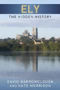 Ely: The Hidden History Cover