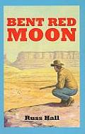 Bent Red Moon (Large Print) (Sagebrush Westerns)