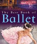 The Best Book of Ballet (Best Book of)