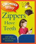 I Wonder Why Zippers Have Teeth (I Wonder Why)