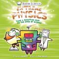 Basher Science: Extreme Physics (Basher Science)