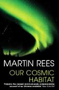 Our Cosmic Habitat