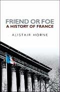 Friend Or Foe an Anglo Saxon History of France