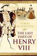 Last Days of Henry VIII