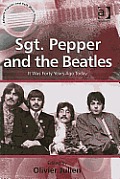 Sgt. Pepper and the Beatles: It Was Forty Years Ago Today