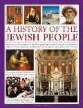 An  Illustrated History of the Jewish People: The Epic 4,000-Year Story of the Jews, from the Ancient Patriarchs and Kings Through Centuries-Long Pers