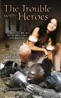 The Trouble with Heroes Cover